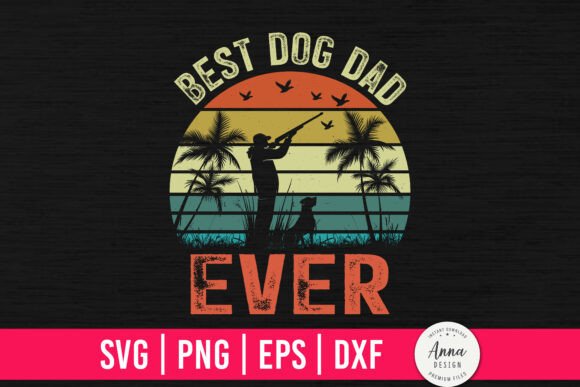 Best Dog Dad Ever SVG: Graphics for Print Templates