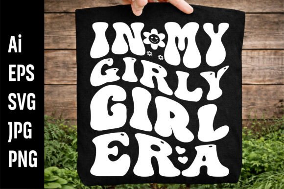 In My Girly Girl Era Svg Graphics